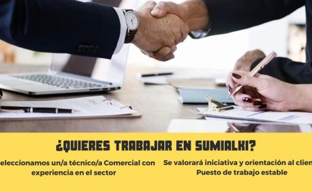 Oferta de empleo en sumialki: iniciado el proceso de contratación de un técnico comercial con experiencia